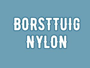 Borsttuig Nylon